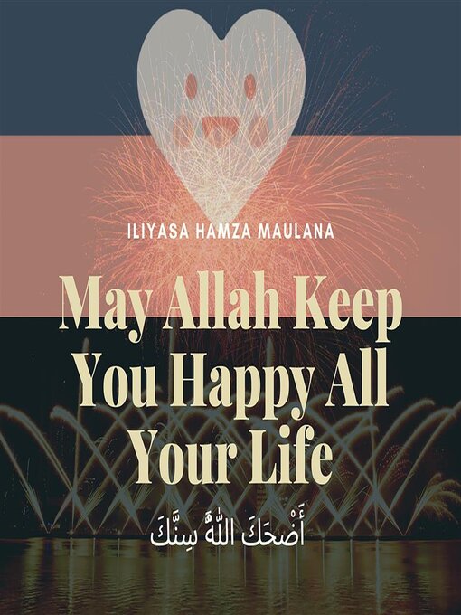 Title details for May Allah Keep You Happy All Your Life by Iliyasa Hamza Maulana - Available